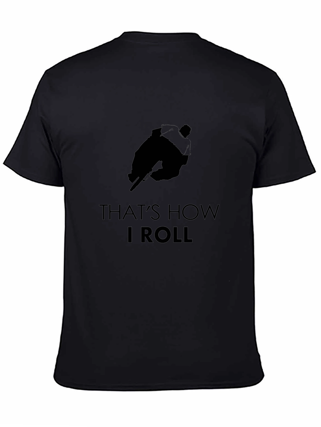 Thats How I Roll Graphic Tee