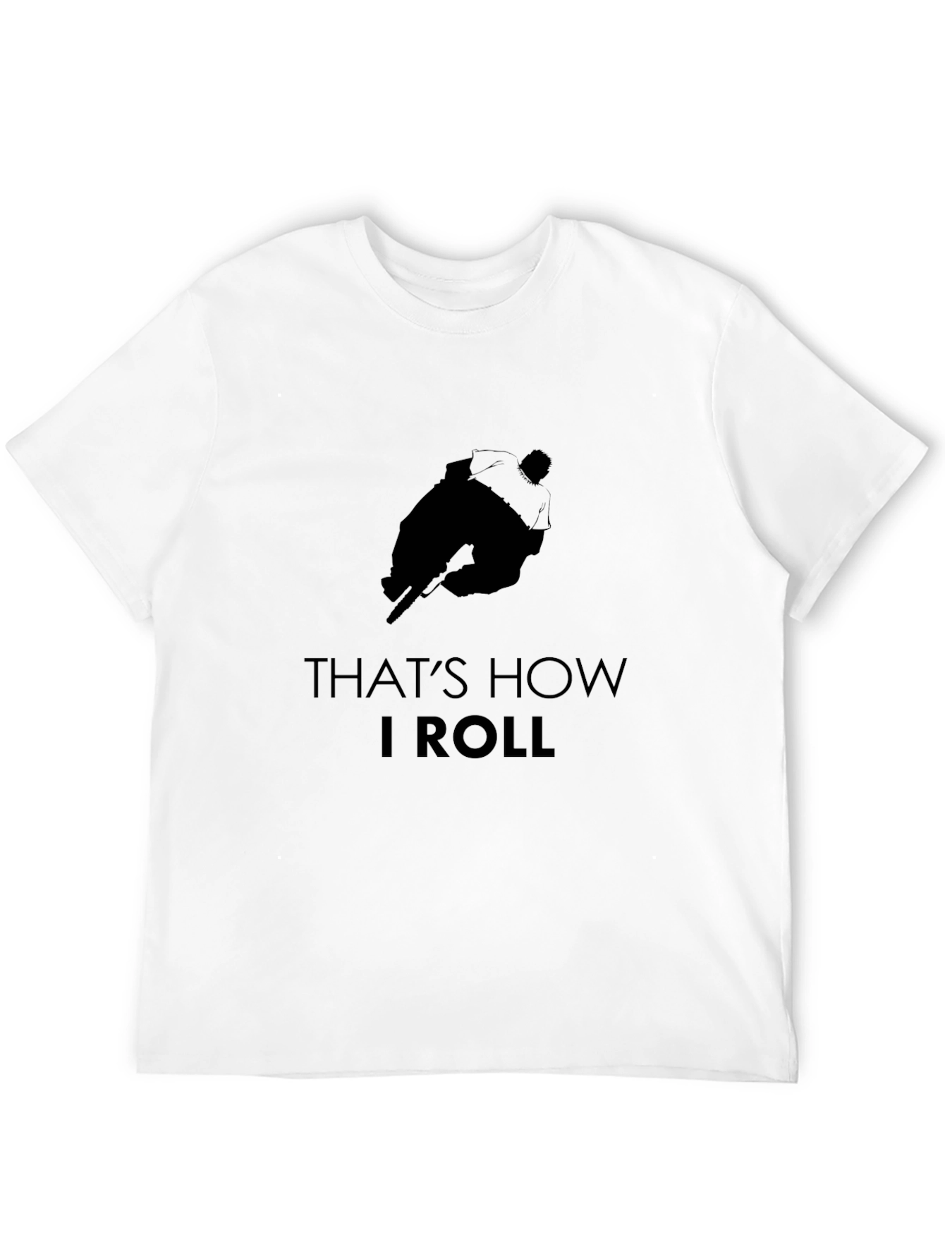 Thats How I Roll Graphic Tee
