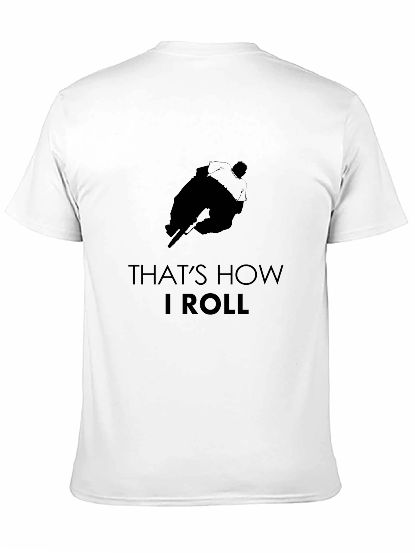 Thats How I Roll Graphic Tee