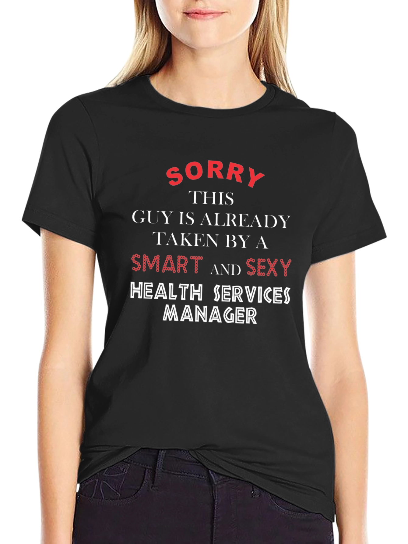 Sorry Taken Smart Sexy Health Services Manager T-Shirt