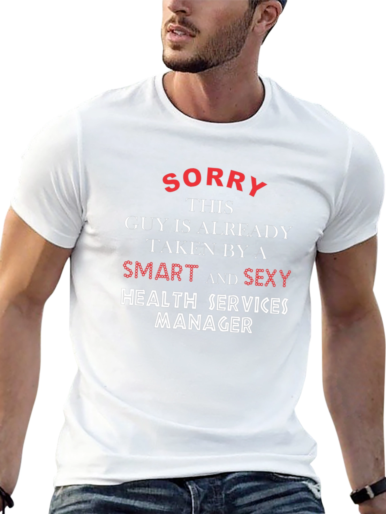 Sorry Taken Smart Sexy Health Services Manager T-Shirt