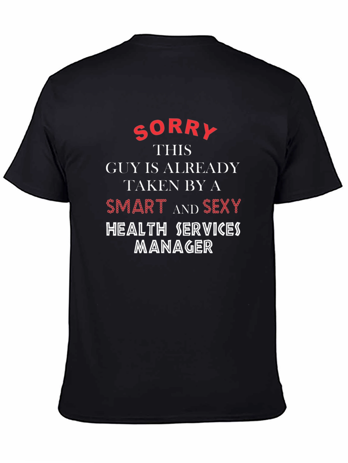 Sorry Taken Smart Sexy Health Services Manager T-Shirt