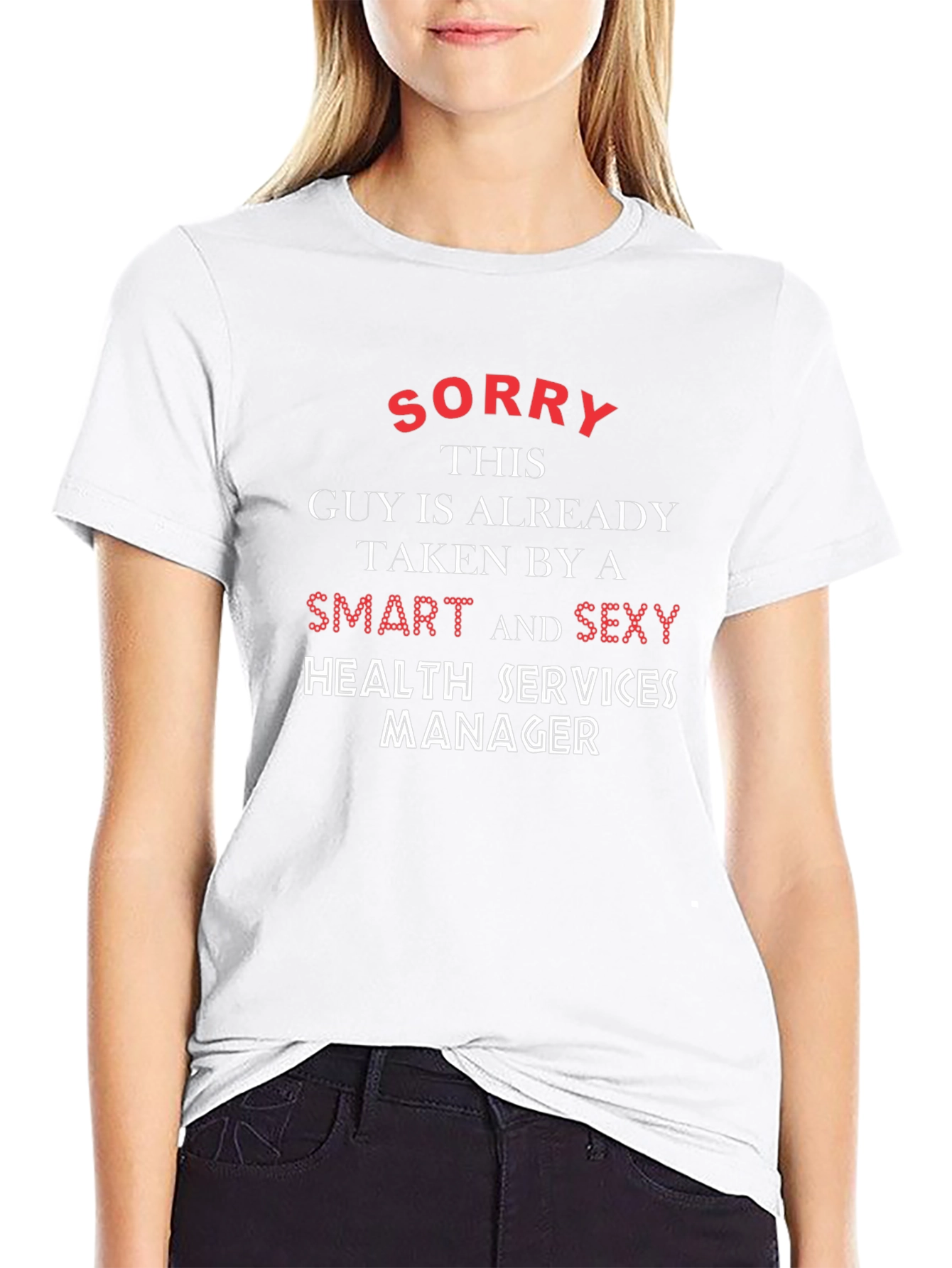 Sorry Taken Smart Sexy Health Services Manager T-Shirt