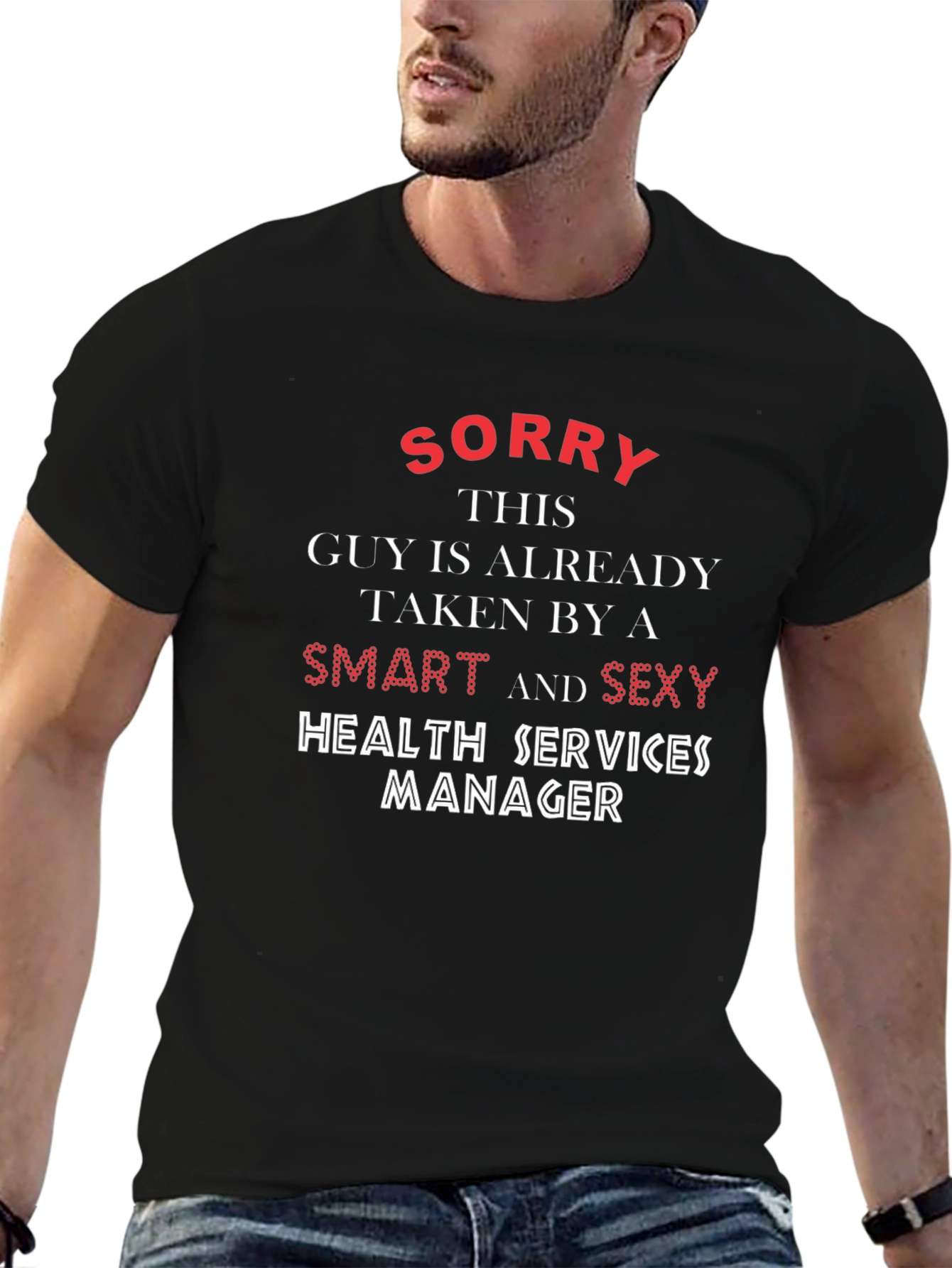 Sorry Taken Smart Sexy Health Services Manager T-Shirt
