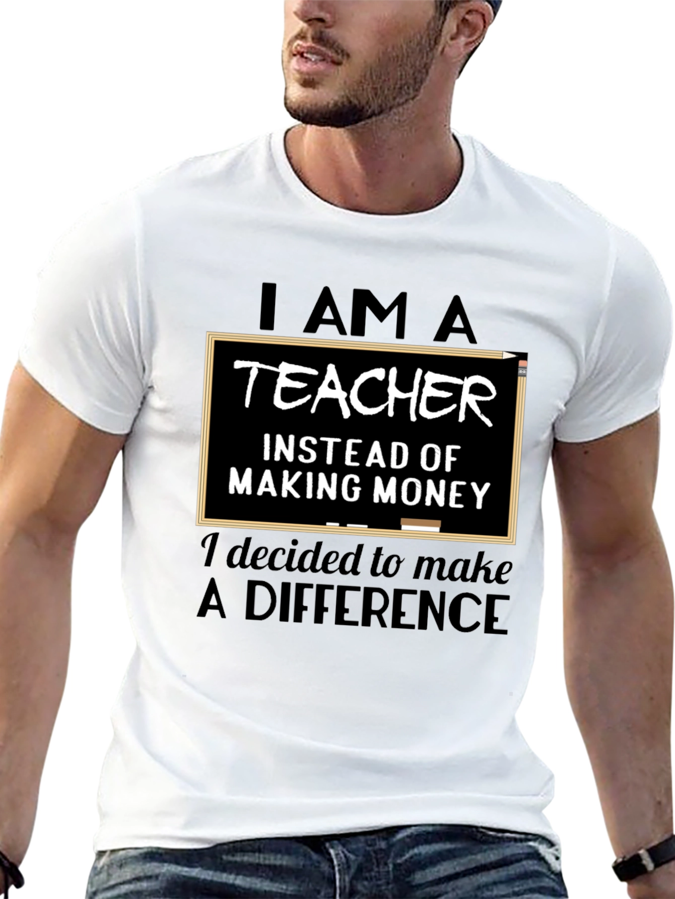 I Am A Teacher T-Shirt - Making A Difference