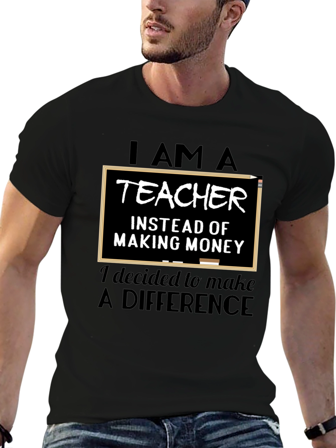 I Am A Teacher T-Shirt - Making A Difference