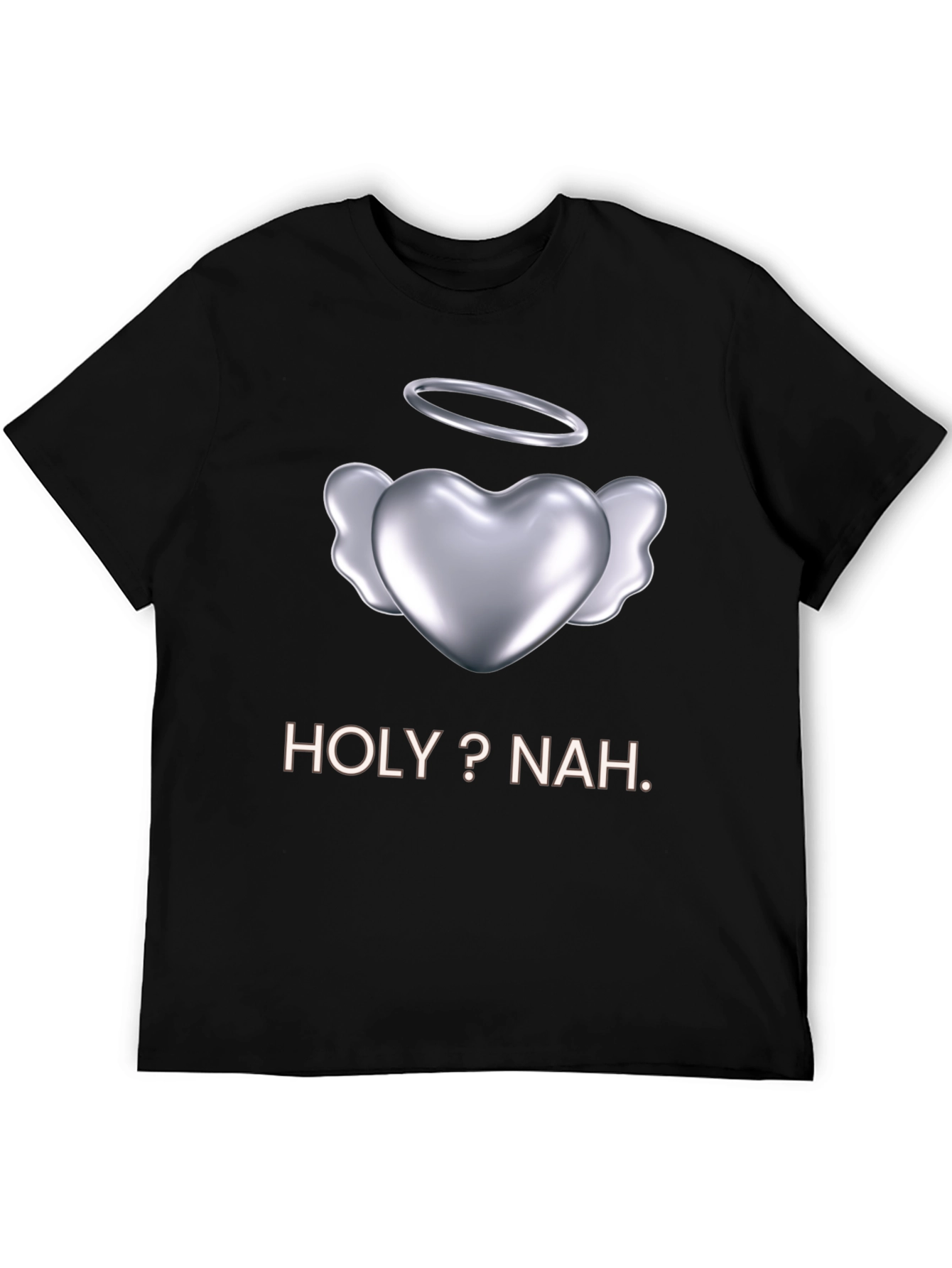 Holy? Nah Graphic Tee - Edgy Humor T-Shirt