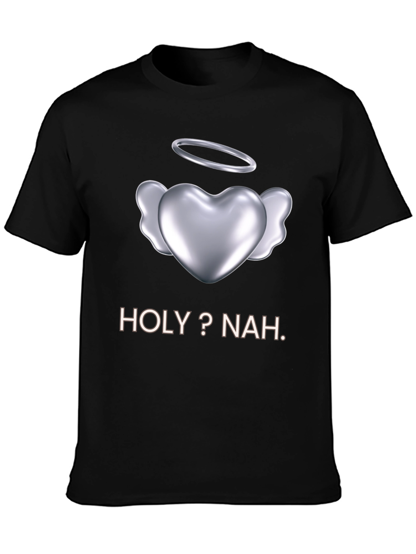 Holy? Nah Graphic Tee - Edgy Humor T-Shirt