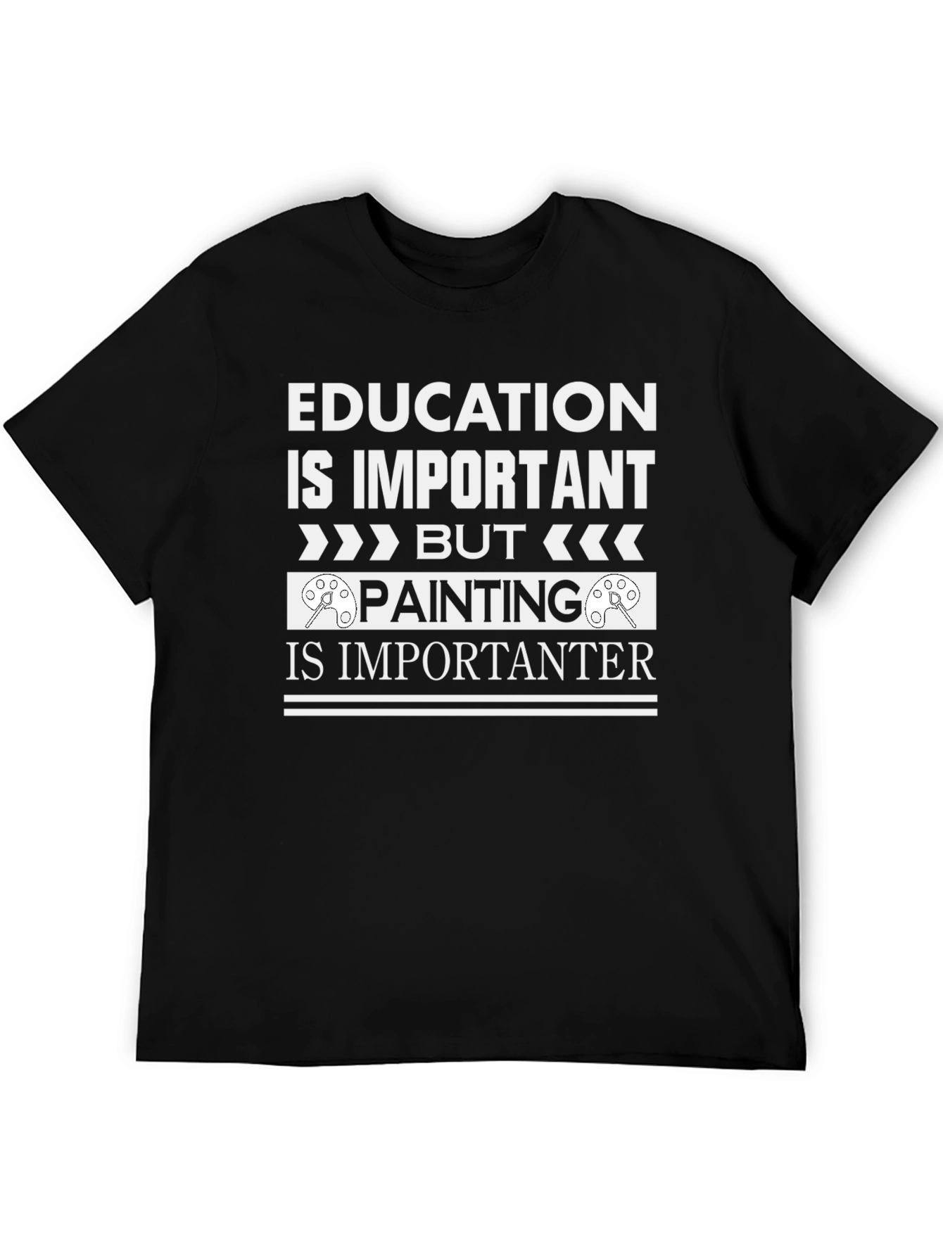 Education vs Painting T-Shirt - Funny Artist Tee