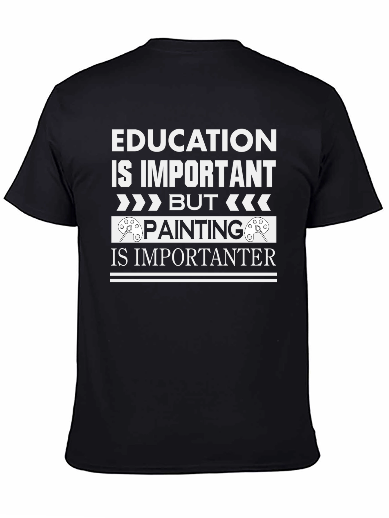 Education vs Painting T-Shirt - Funny Artist Tee