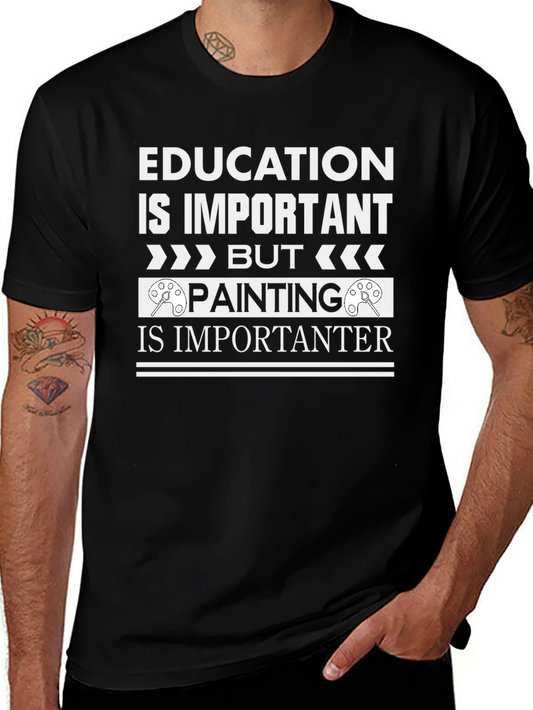 Education vs Painting T-Shirt - Funny Artist Tee
