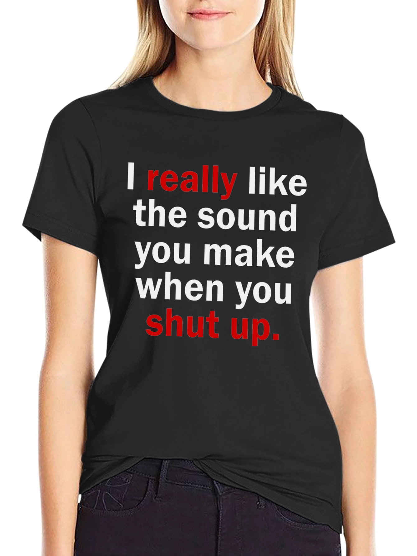 Funny Sarcastic Graphic T-Shirt: I Really Like the Sound