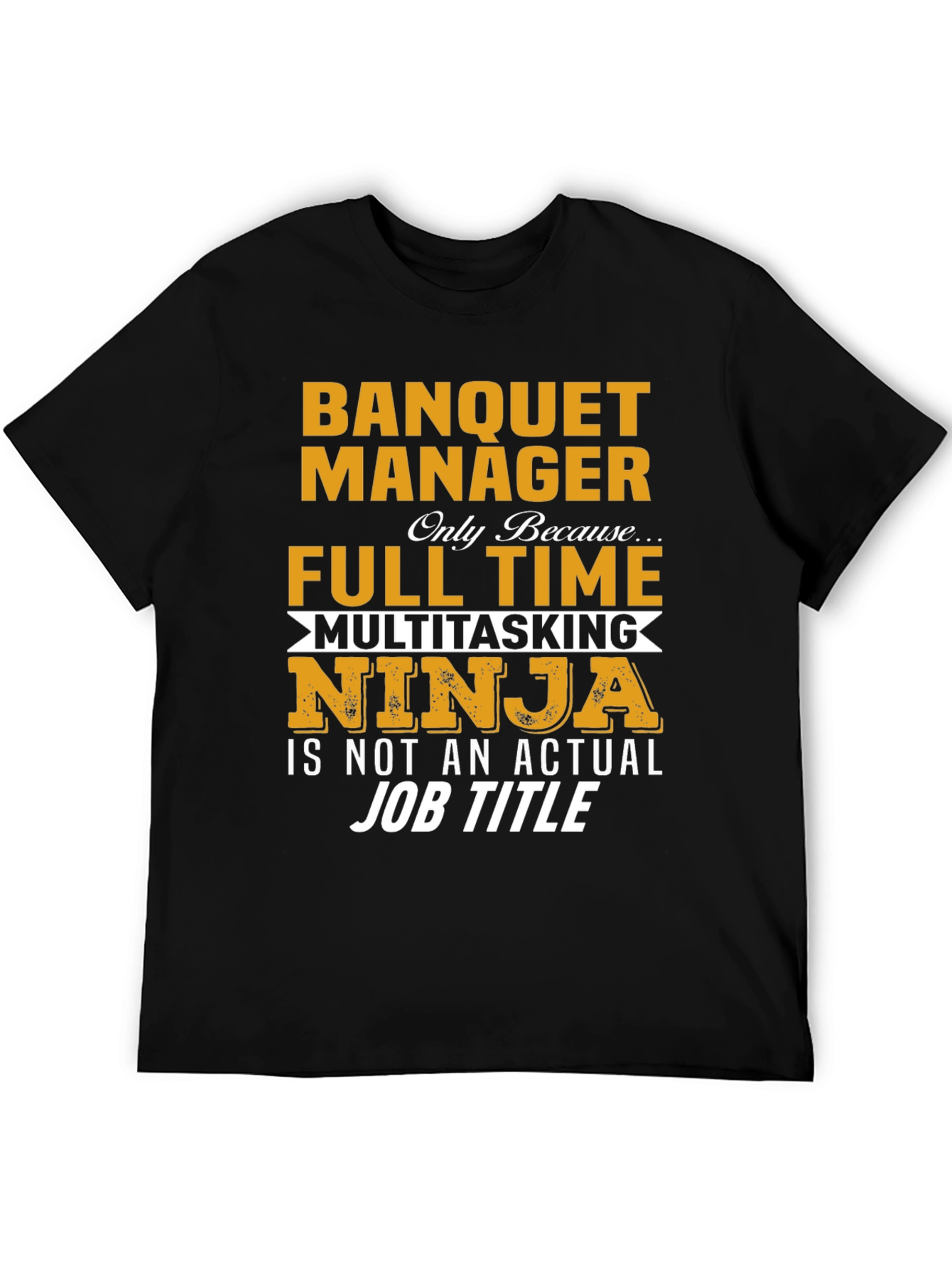 Banquet Manager T-Shirt Multitasking Ninja Job Title