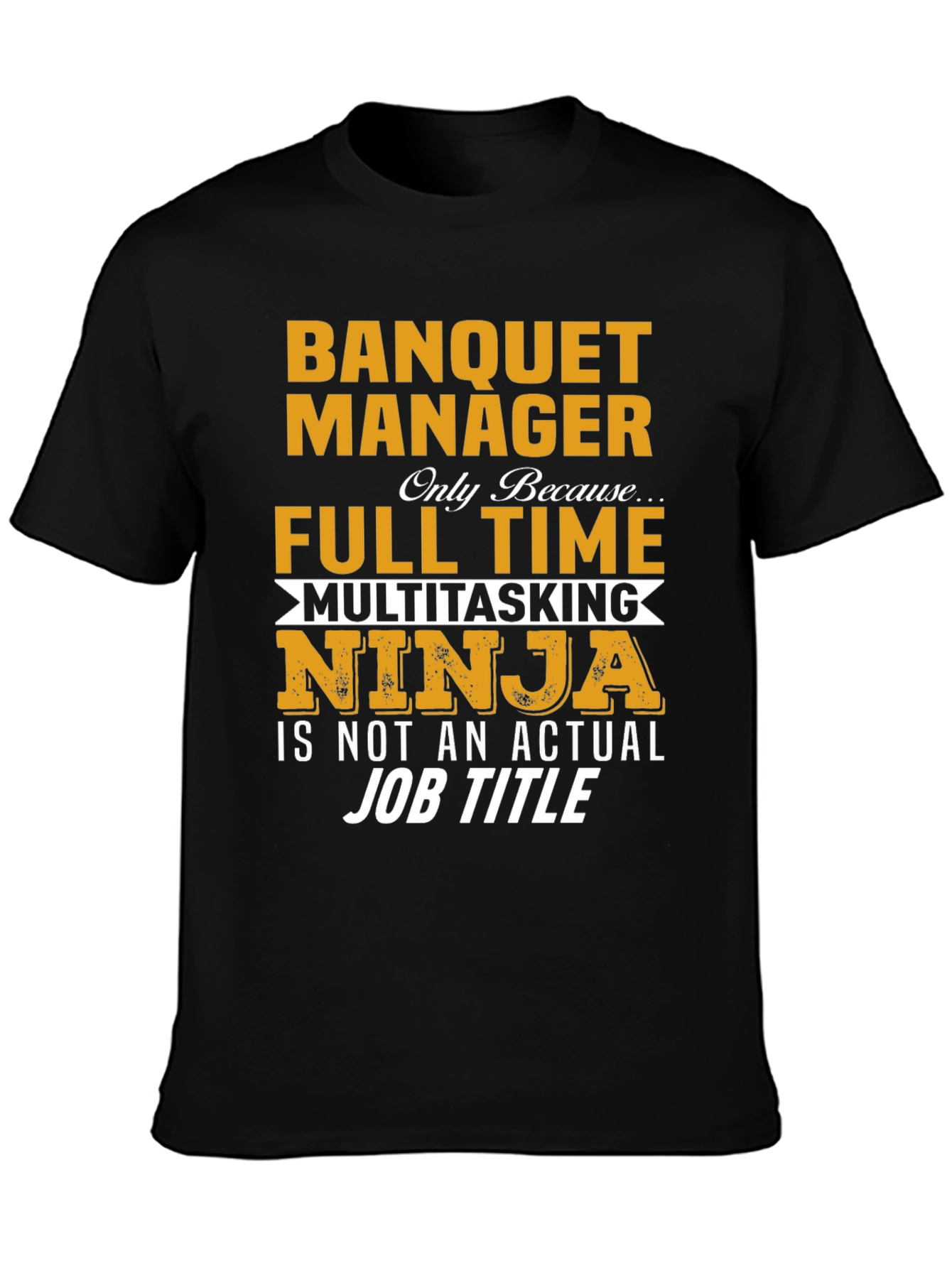 Banquet Manager T-Shirt Multitasking Ninja Job Title
