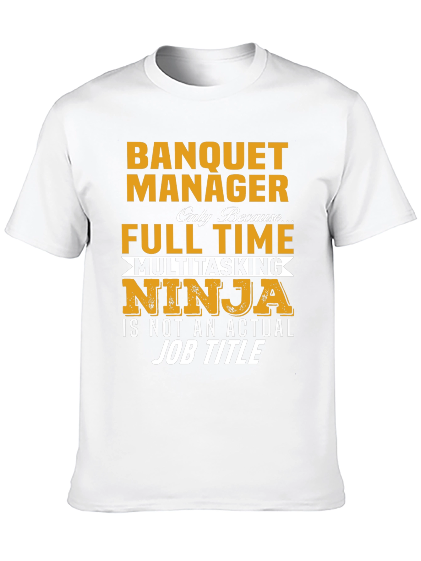 Banquet Manager T-Shirt Multitasking Ninja Job Title