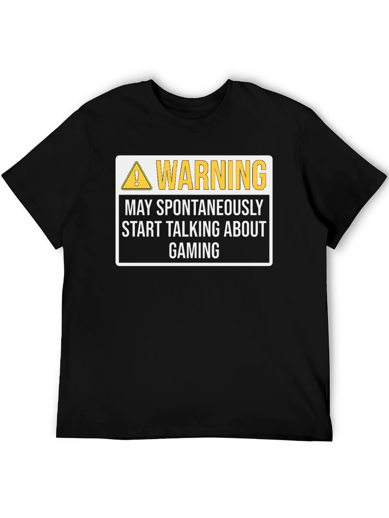Warning May Spontaneously Start Talking About Gaming T-Shirt