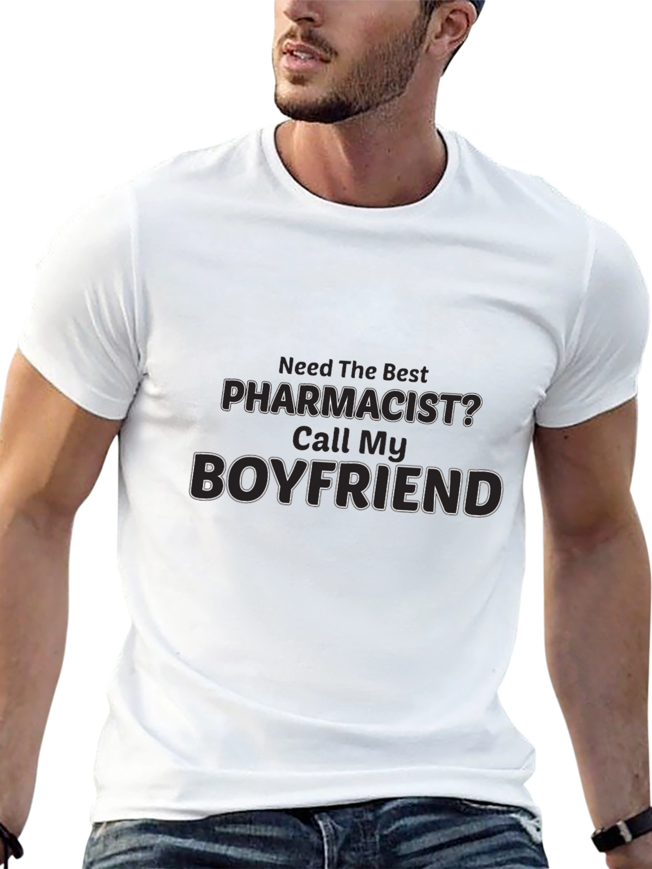Need The Best Pharmacist? Call My Boyfriend T-Shirt
