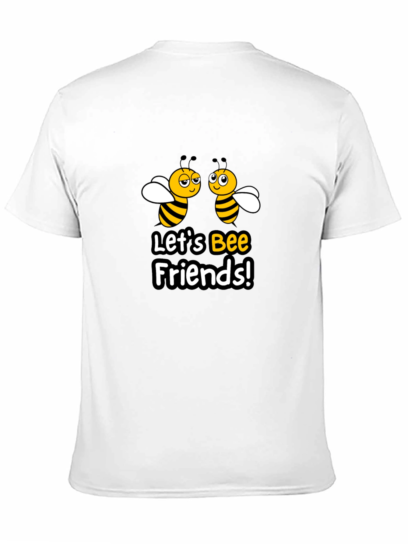 Lets Bee Friends T-Shirt