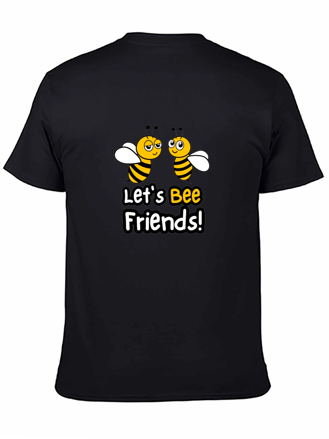 Lets Bee Friends T-Shirt