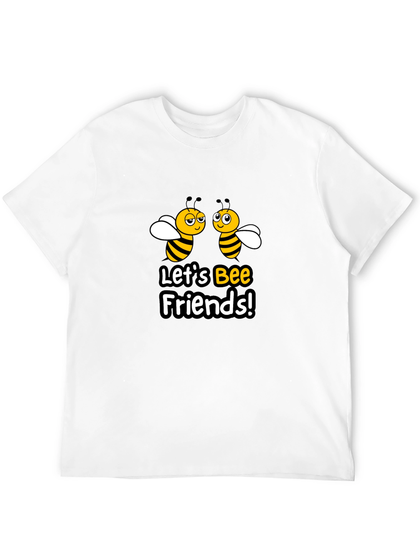 Lets Bee Friends T-Shirt