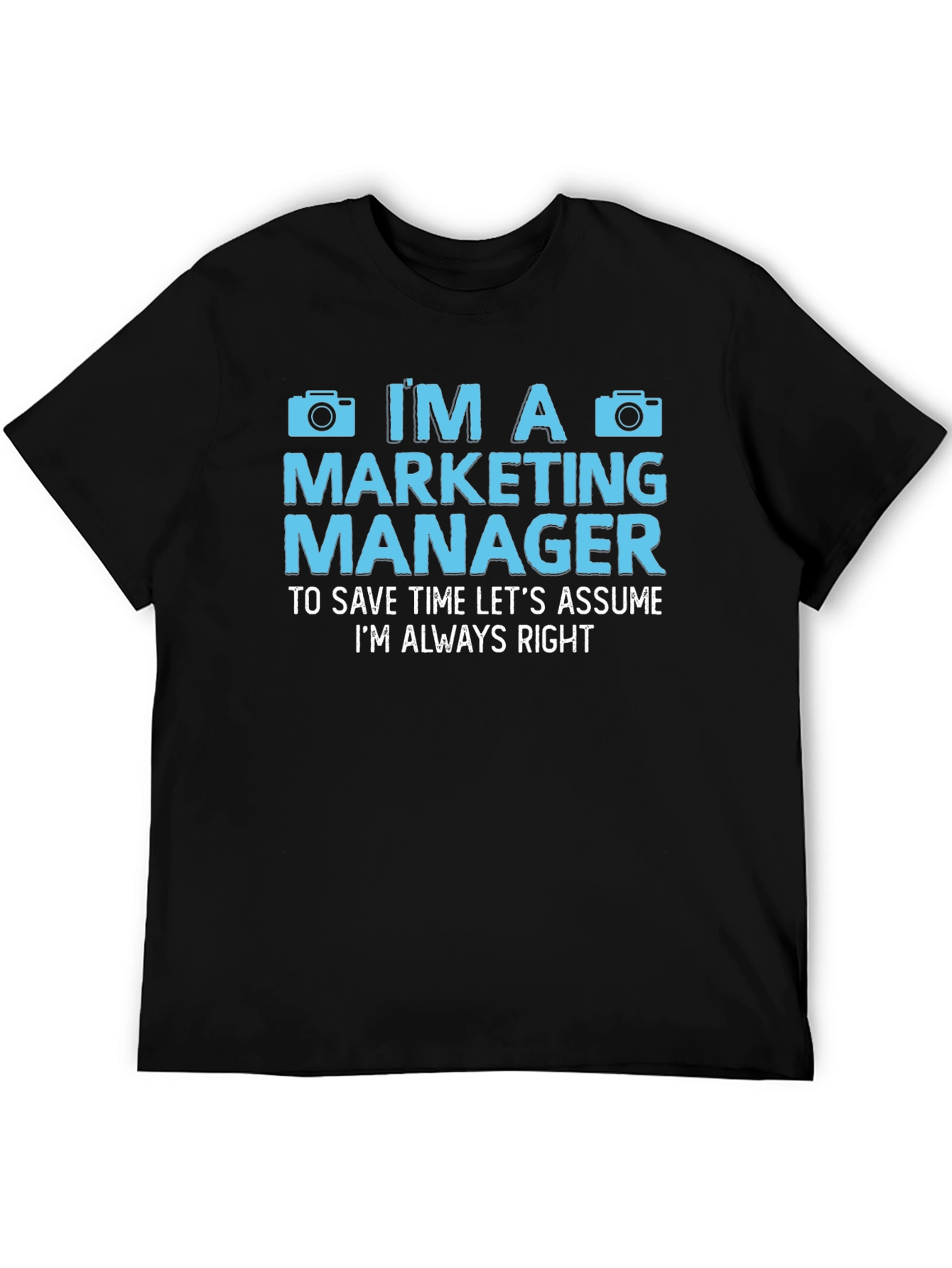 Marketing Manager Always Right T-Shirt