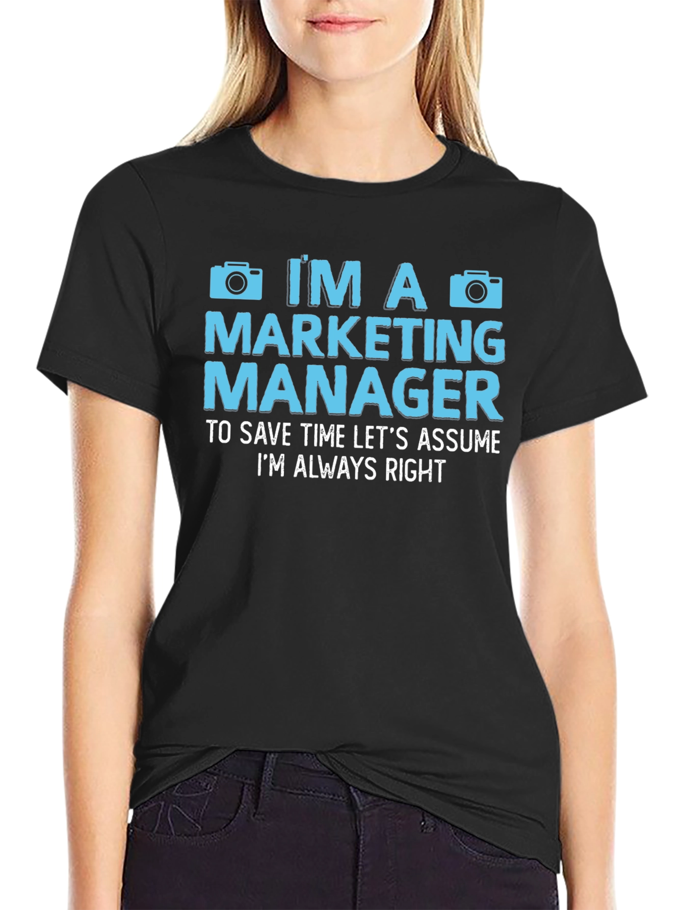 Marketing Manager Always Right T-Shirt