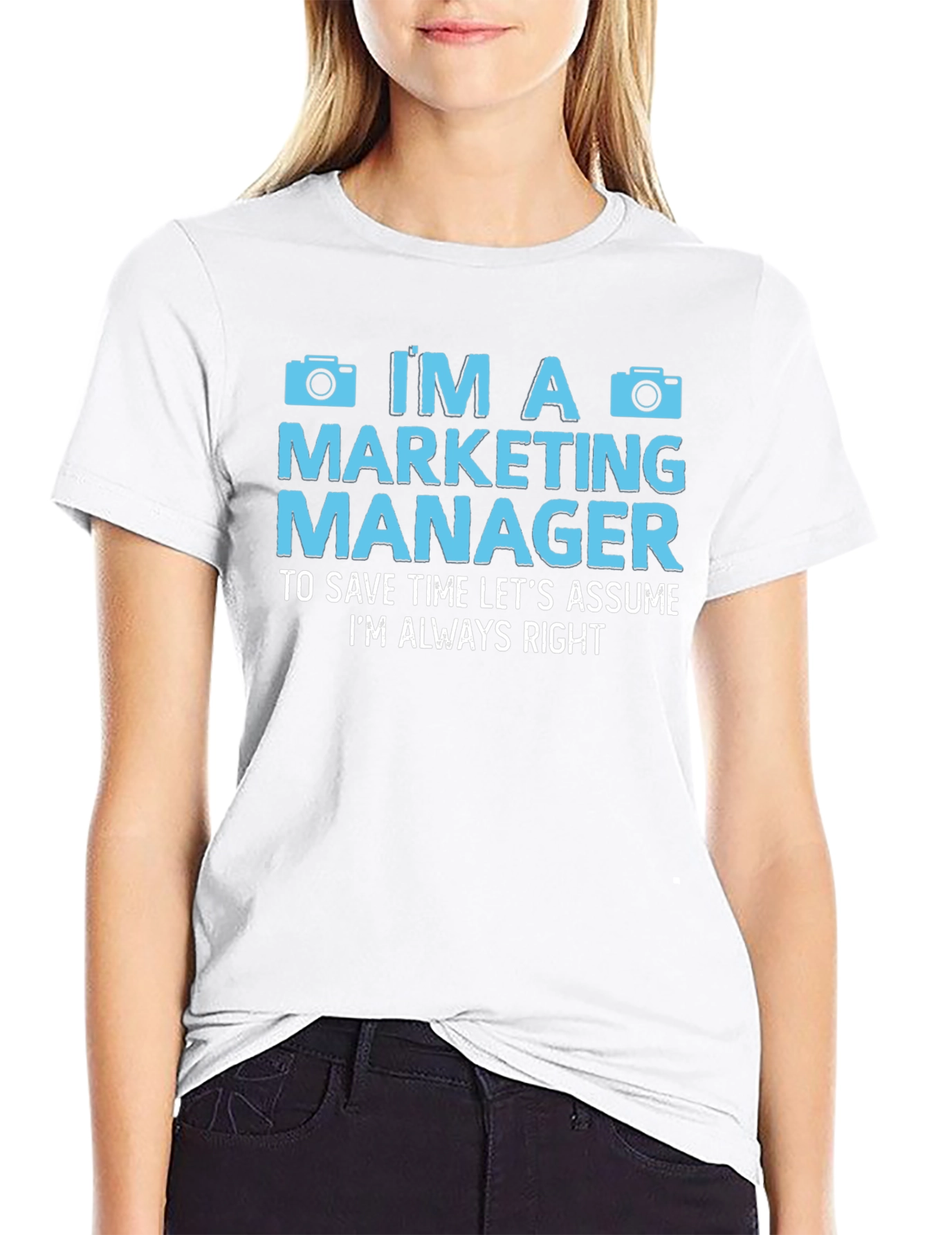Marketing Manager Always Right T-Shirt