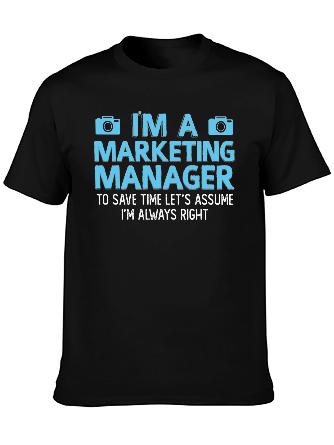 Marketing Manager Always Right T-Shirt