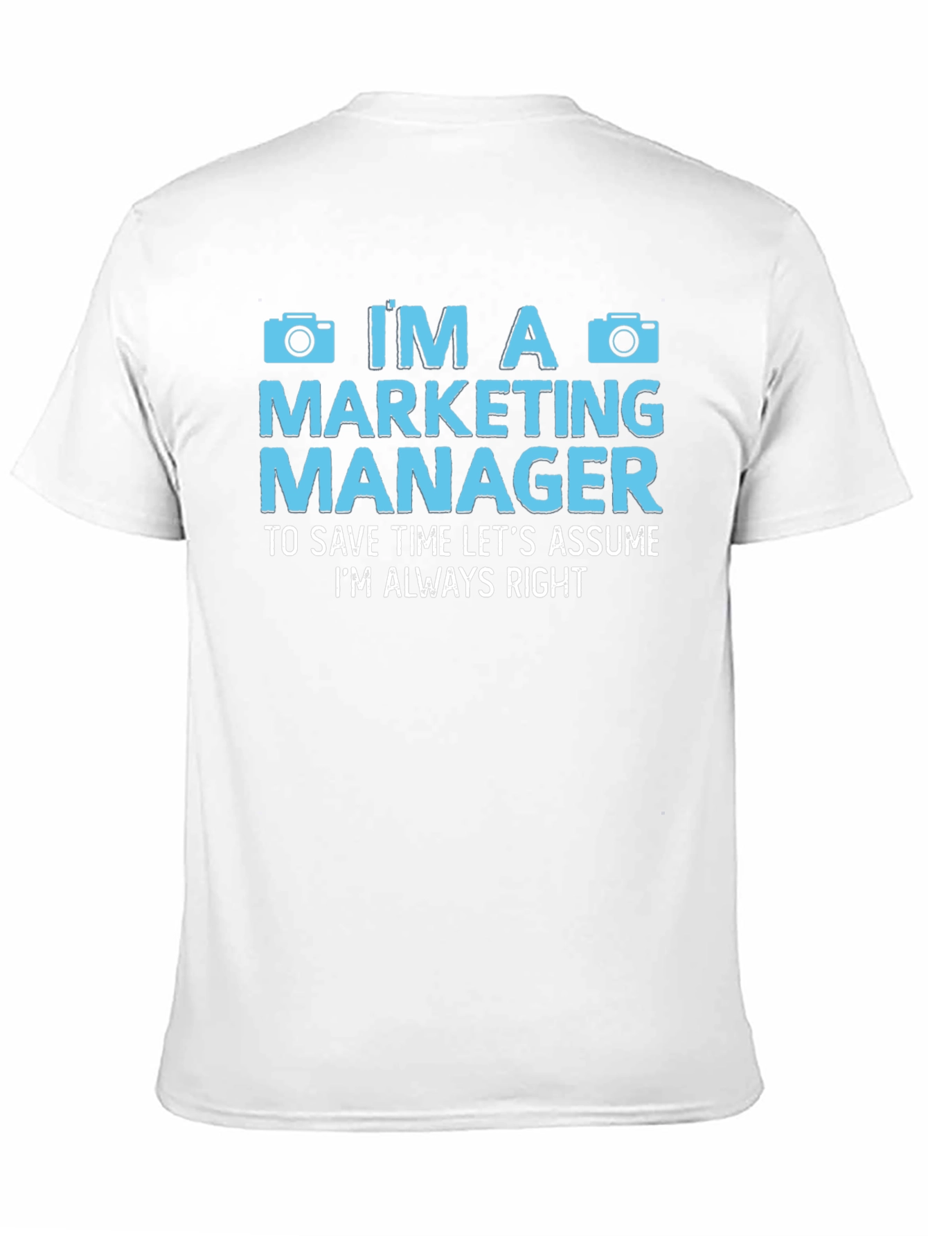 Marketing Manager Always Right T-Shirt