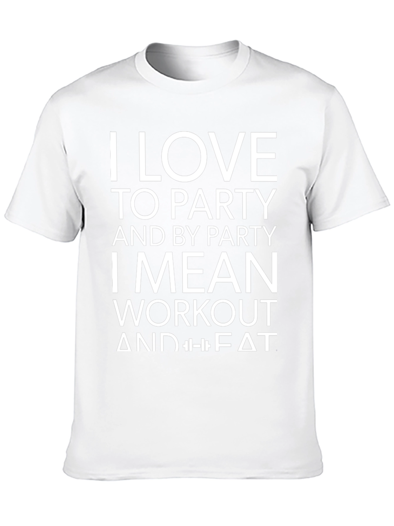 Funny Workout T-Shirt: I Love to Party