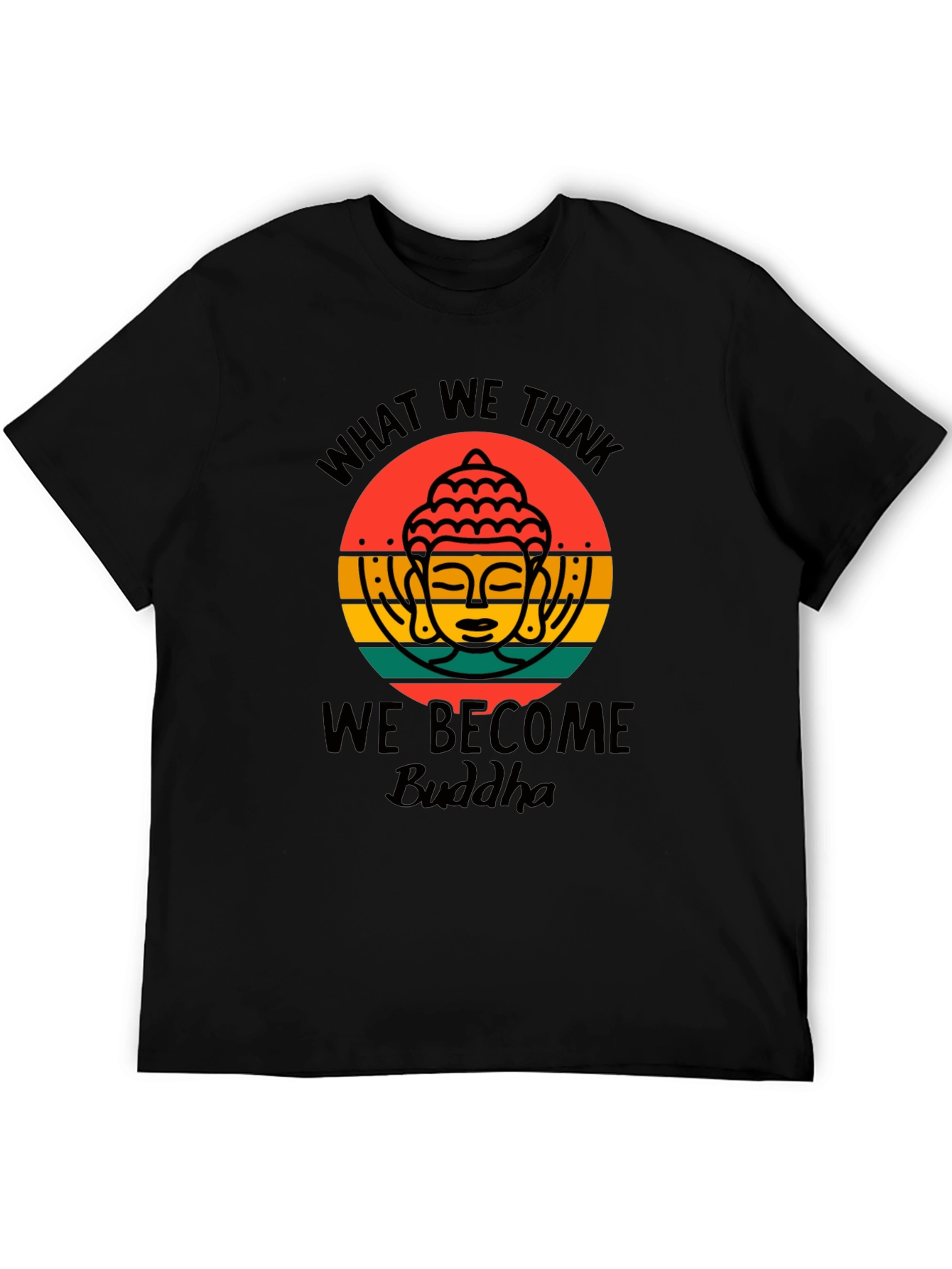 Buddha Graphic Tee - What We Think We Become
