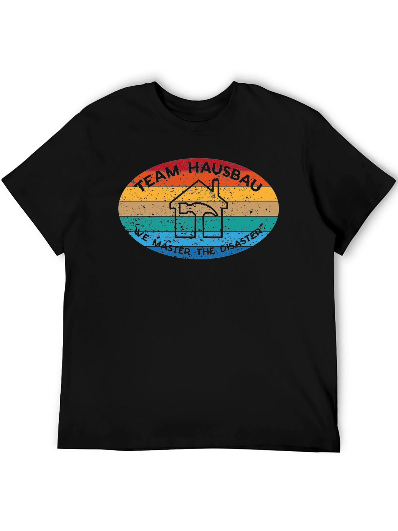Team Hausbau T-Shirt - We Master the Disaster