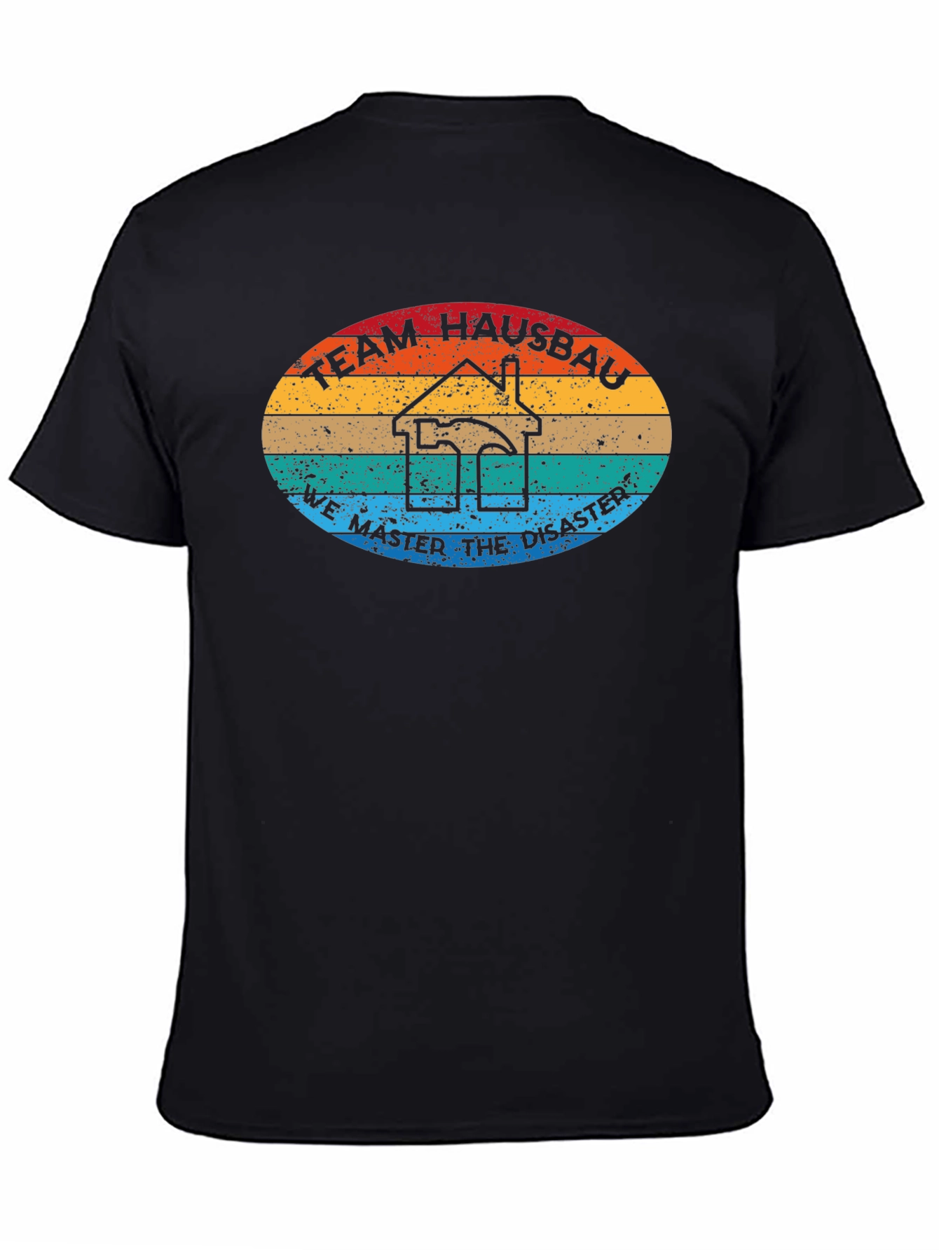 Team Hausbau T-Shirt - We Master the Disaster
