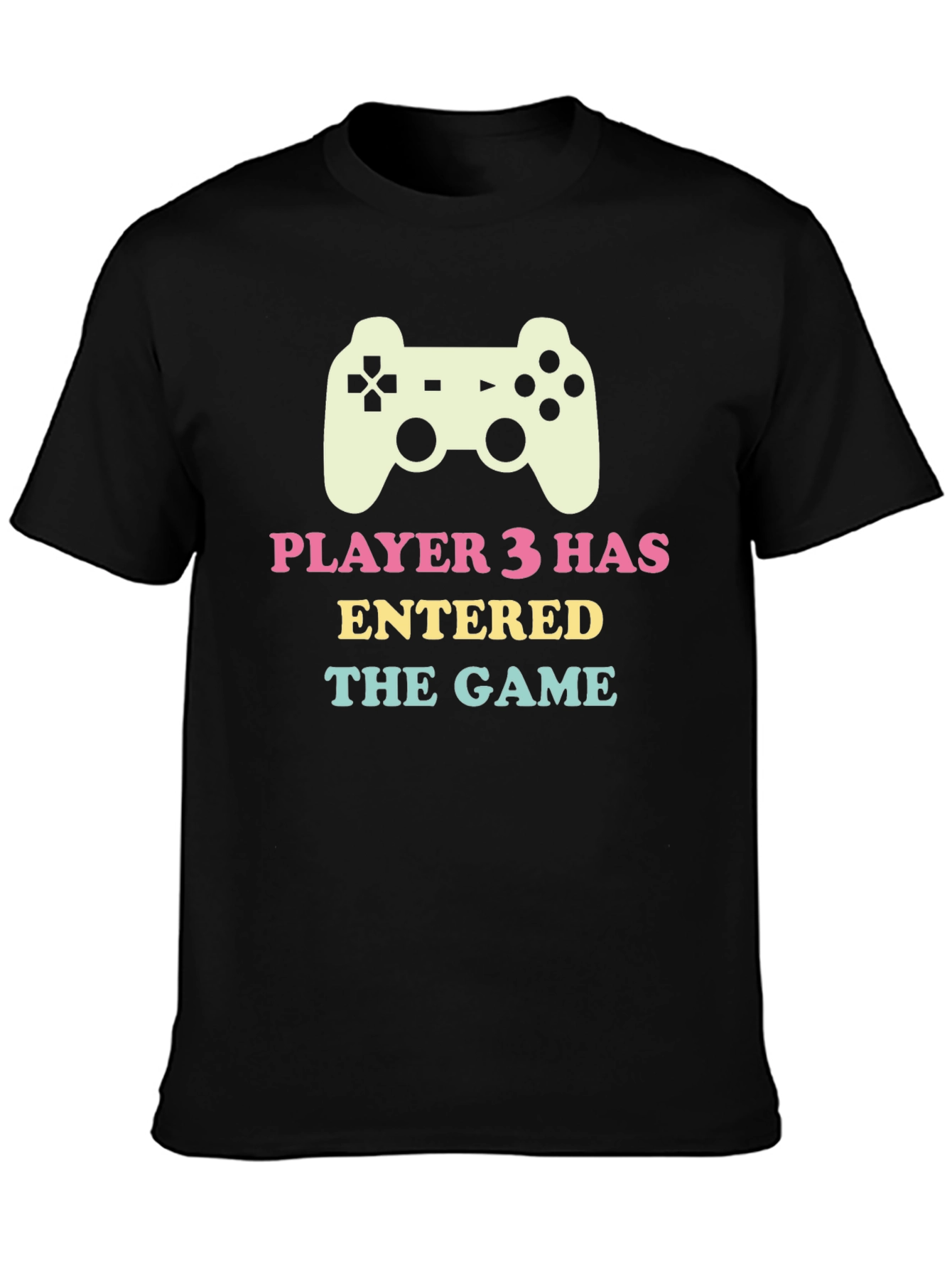 Player 3 Has Entered the Game T-Shirt