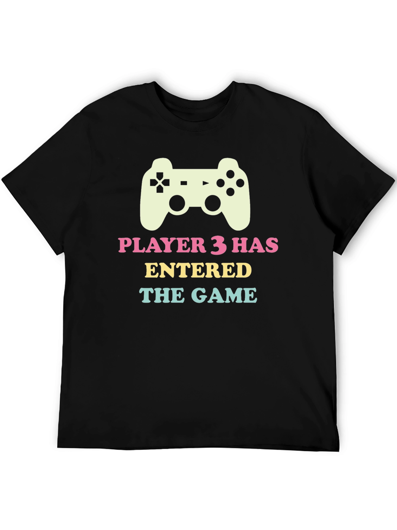 Player 3 Has Entered the Game T-Shirt