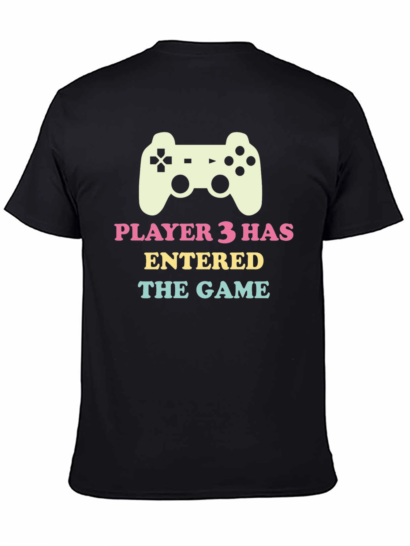 Player 3 Has Entered the Game T-Shirt