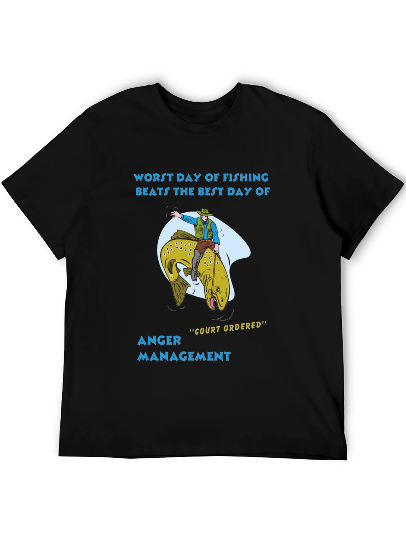 Fishing T-Shirt: Anger Management Court Ordered
