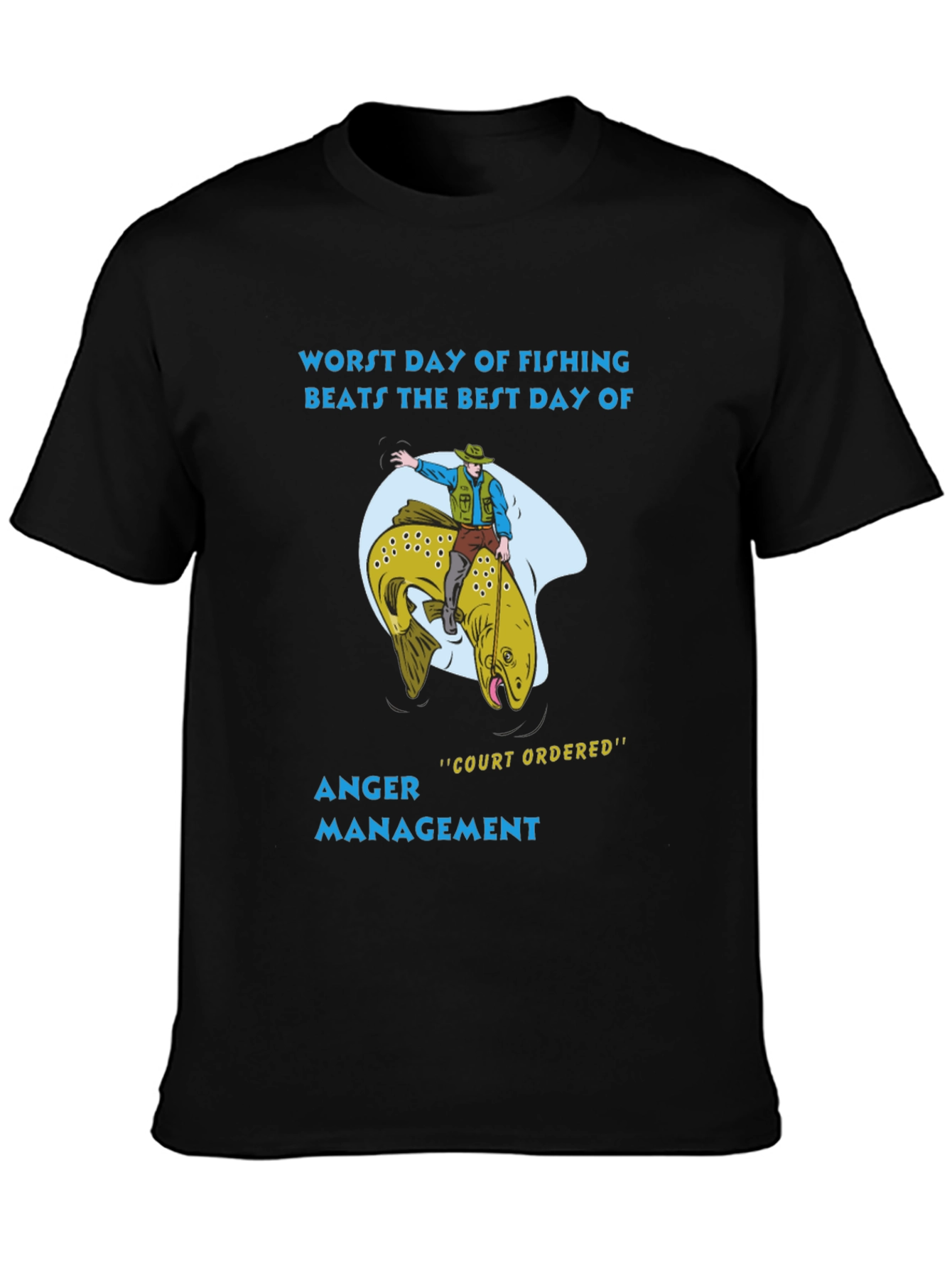 Fishing T-Shirt: Anger Management Court Ordered