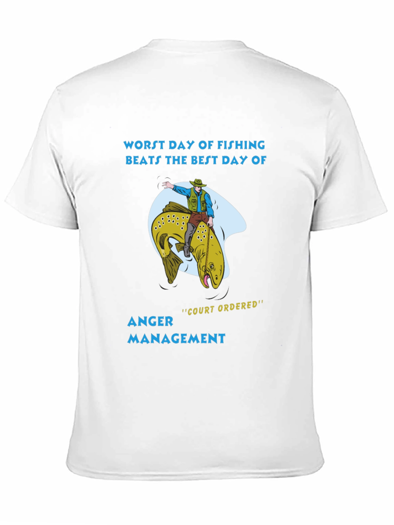 Fishing T-Shirt: Anger Management Court Ordered