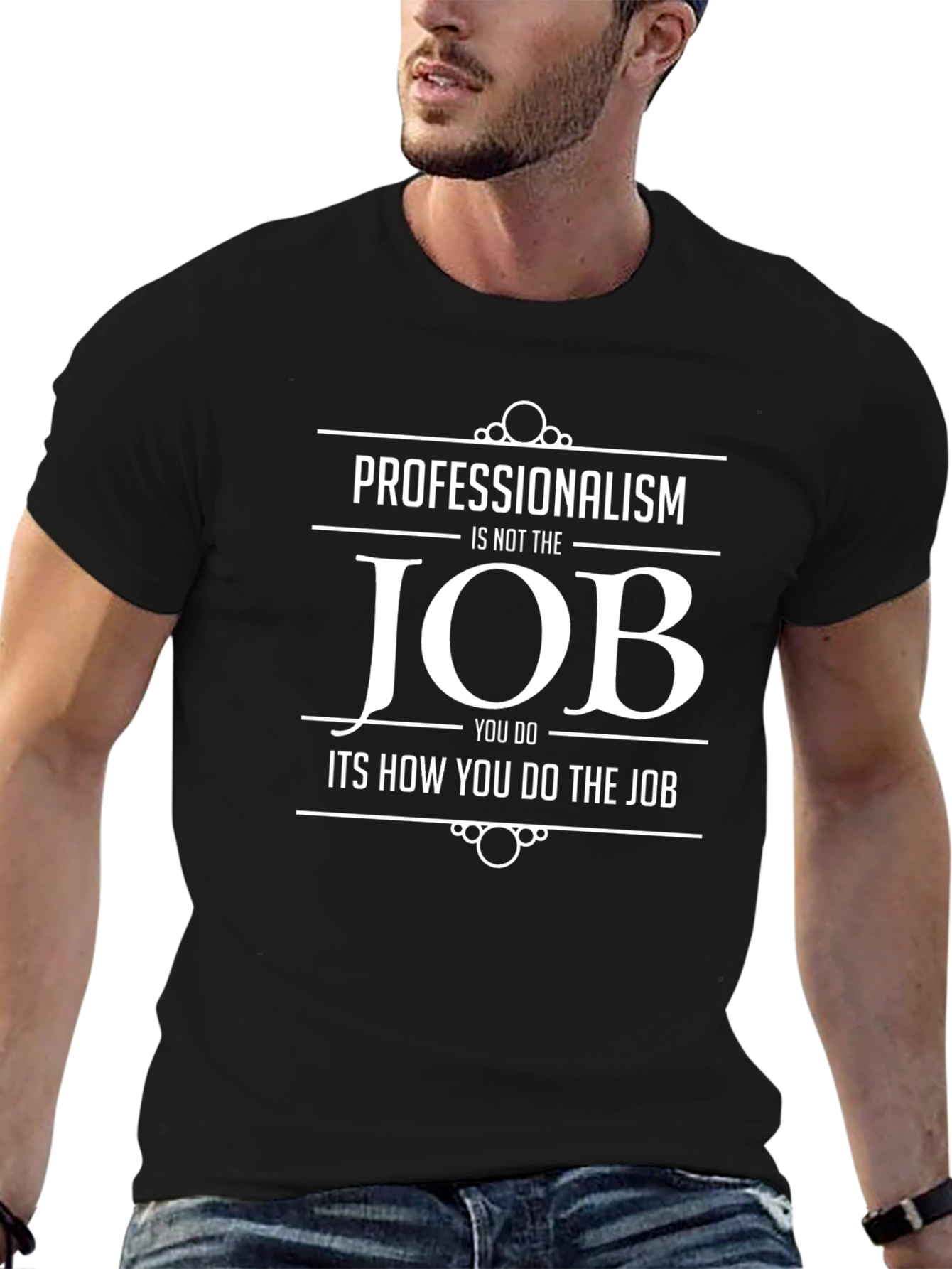 Professionalism Job T-Shirt - Black Cotton Tee