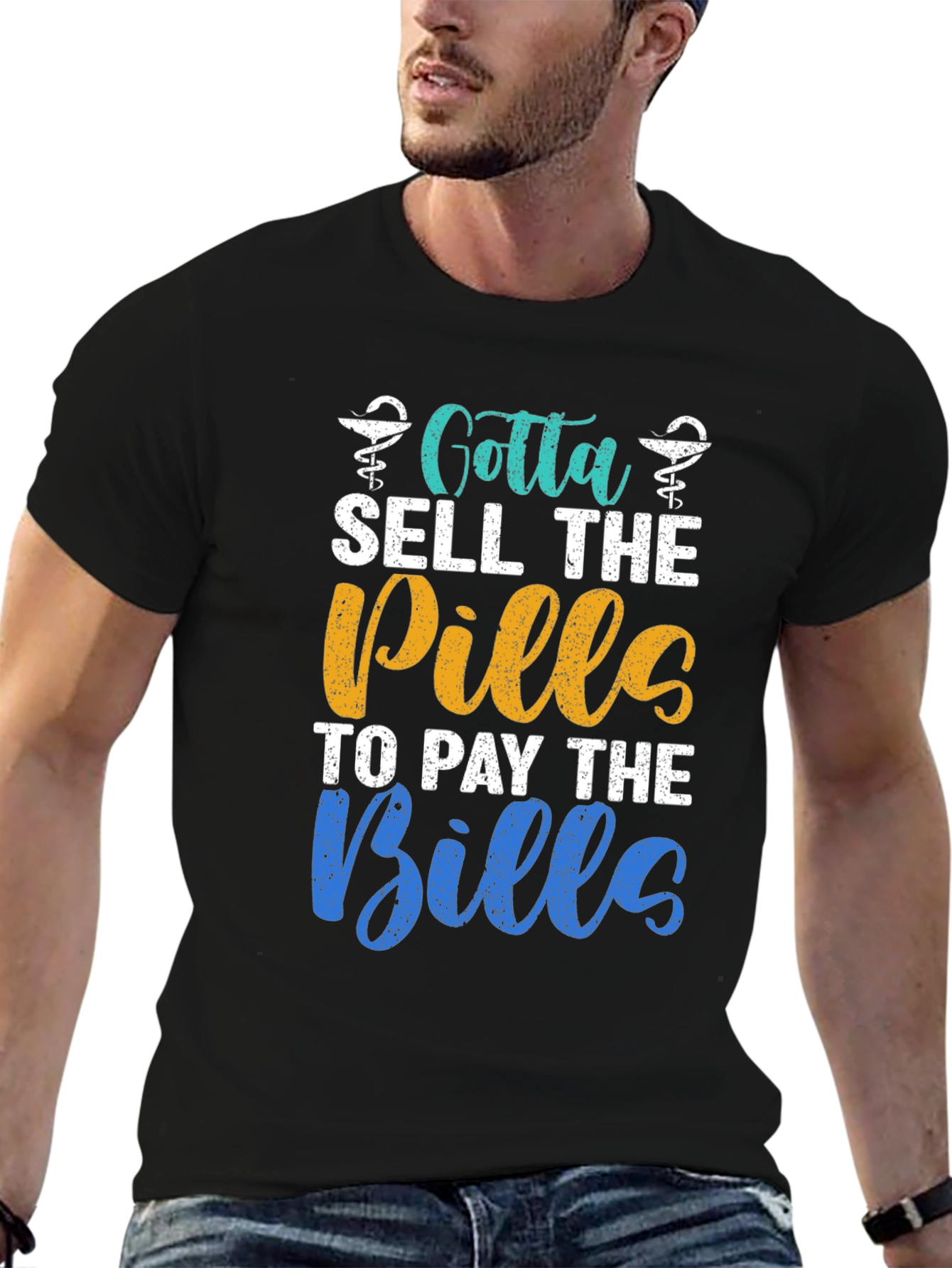 Gotta Sell The Pills T-Shirt
