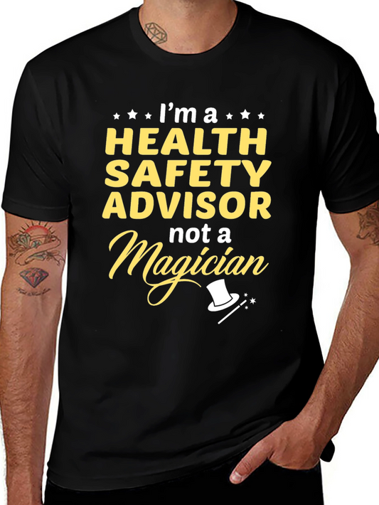 Health Safety Advisor Graphic Tee -  Not a Magician