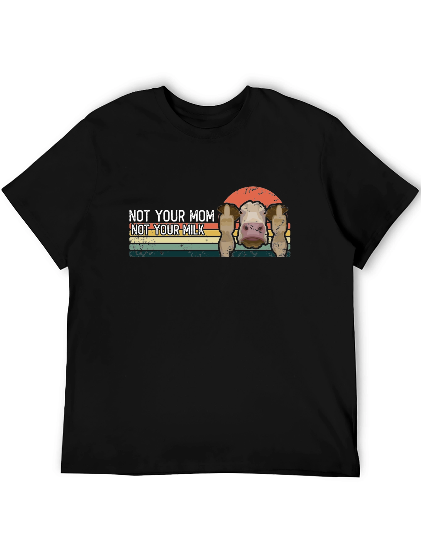 Not Your Mom Not Your Milk T-Shirt