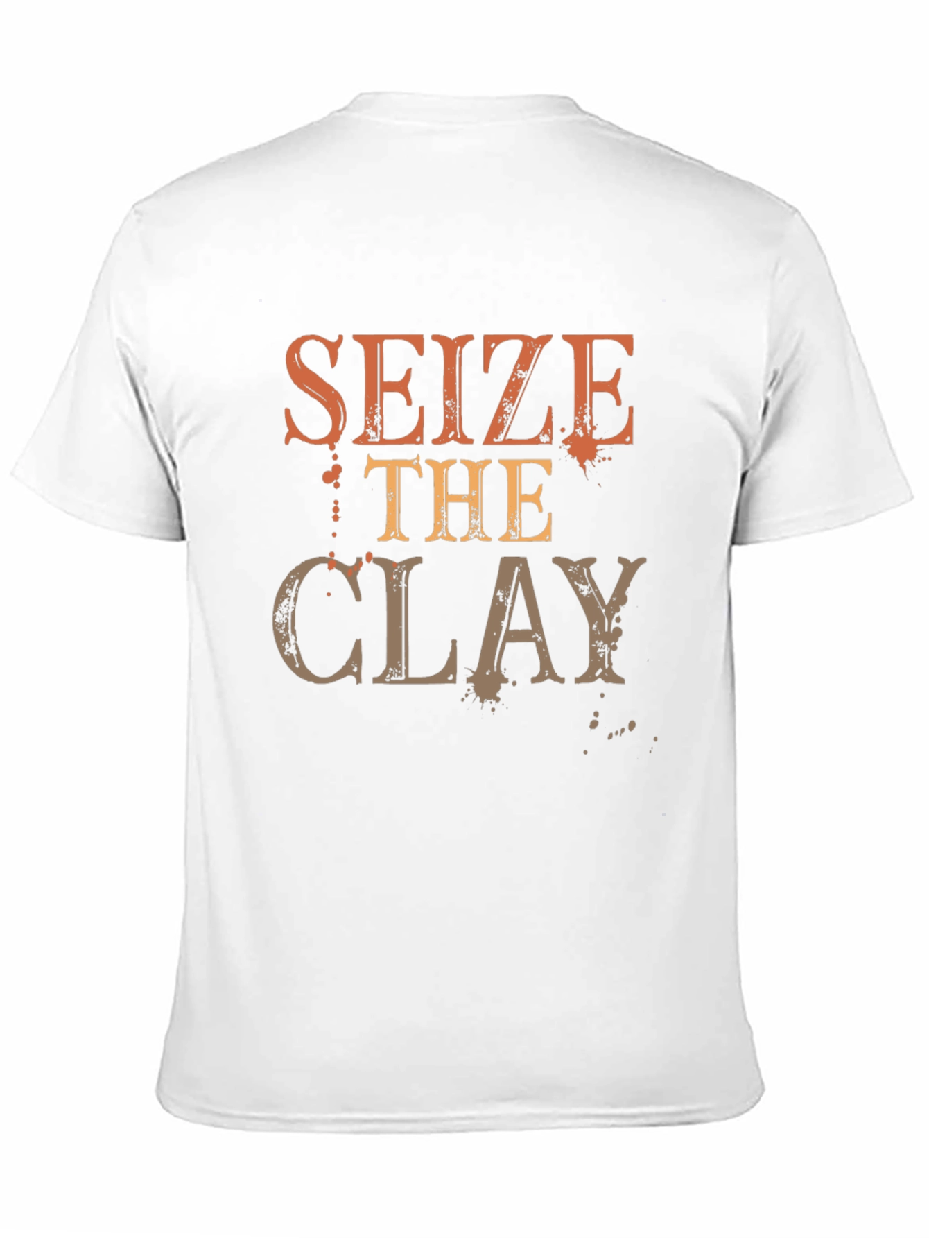 Seize the Clay Graphic T-Shirt
