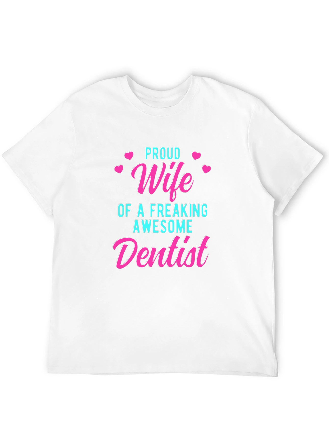 Proud Wife of an Awesome Dentist T-Shirt