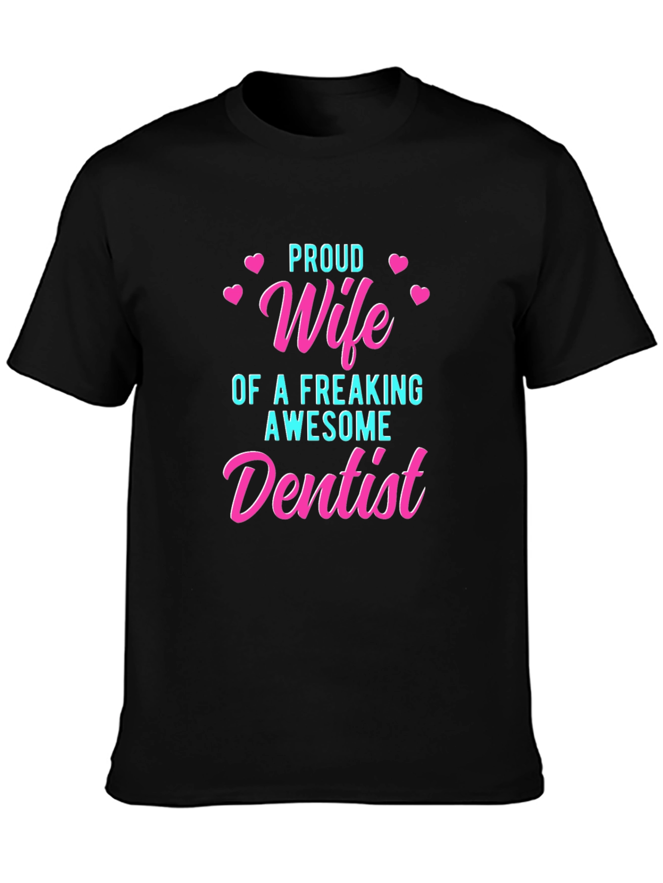 Proud Wife of an Awesome Dentist T-Shirt