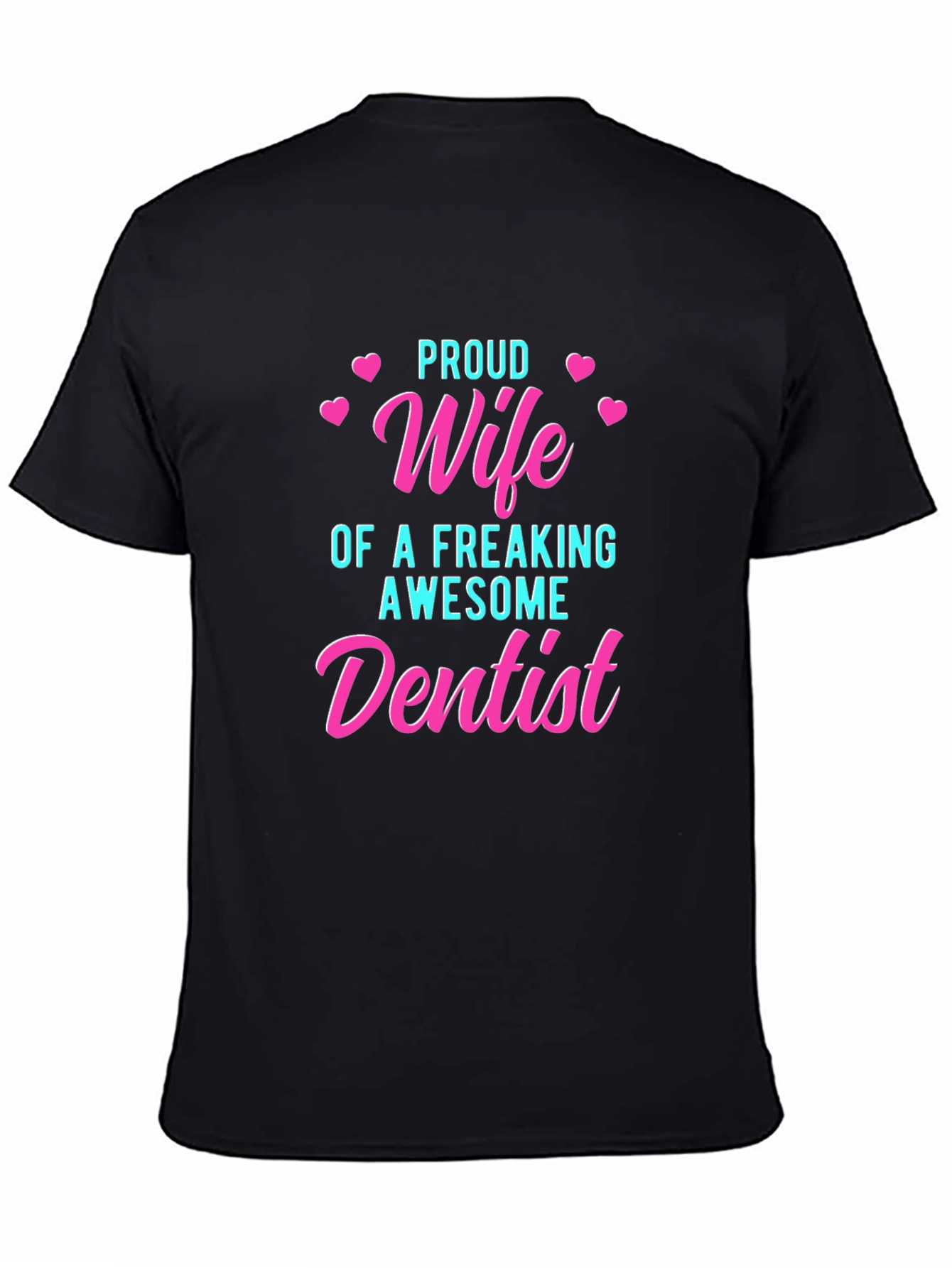 Proud Wife of an Awesome Dentist T-Shirt