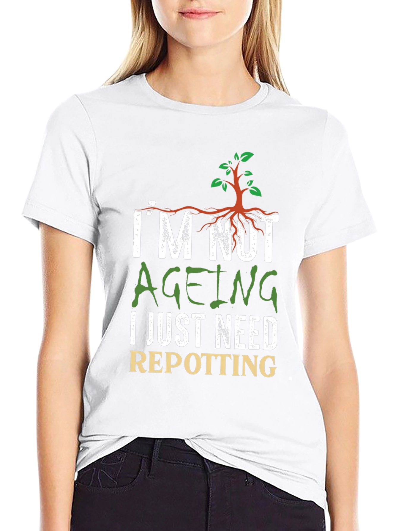 Im Not Ageing Repotting Graphic Tee