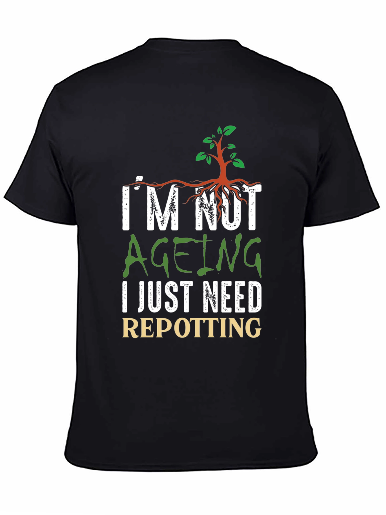 Im Not Ageing Repotting Graphic Tee