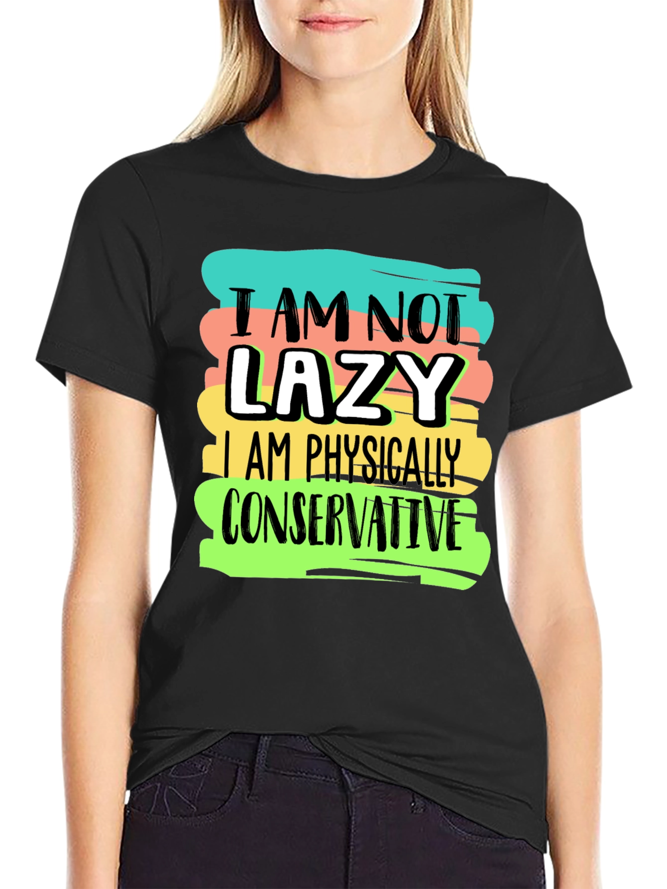 Im Not Lazy T-Shirt: Physically Conservative Graphic Tee